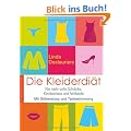 Die Kleiderdi�t: Nie mehr volle Schr�nke, Kleiderchaos und Fehleink�ufe. Mit Stilberatung und Typbestimmung