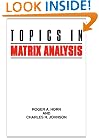 Topics in Matrix Analysis