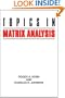 Topics in Matrix Analysis