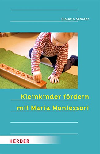 Kleinkinder fördern mit Maria Montessori (German Edition)