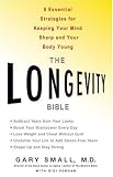 Longevity Bible, The: 8 Essential Strategies for Keeping Your Mind Sharp and Your Body Young