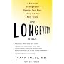 Longevity Bible, The: 8 Essential Strategies for Keeping Your Mind Sharp and Your Body Young