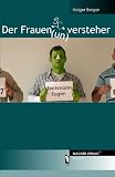 Der Frauen(un)versteher: Roman - Holger Berger