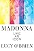 Madonna: Like an Icon by Lucy O'brien