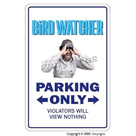 BIRD WATCHER Parking Sign watching rare binoculars gift
