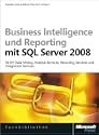 Business Intelligence und Reporting mit Microsoft SQL Server 2008
