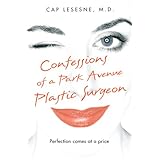 confessions of a park avenue plastic surgeon