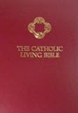The Catholic Living Bible: Paraphrased - A Thought-for-Thought Translation [Imitation Leather Burgundy]