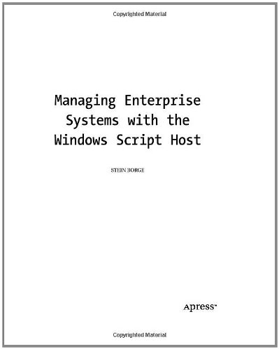 Managing Enterprise Systems with the Windows Script Host