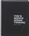 This is Service Design Thinking: Basics - Tools - Cases