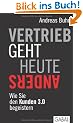 Vertrieb geht heute anders: Wie Sie den Kunden 3.0 begeistern