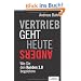 Vertrieb geht heute anders: Wie Sie den Kunden 3.0 begeistern