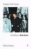 A darker shade of pale : a backdrop to Bob Dylan