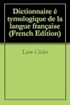 Dictionnaire �tymologique de la langu...