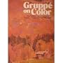Gruppe on Color: Using Expressive Color to Paint Nature
