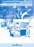  : Erfolgreiches Messemarketing. Veranstaltungstrends - Ausstellerangebote - Messeservices.
