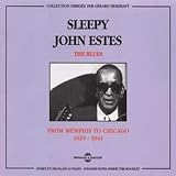 Review Sleepy' John Estes  / The Blues: from Memphis to Chicago 1929 - 1941