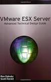 VMware ESX Server: Advanced Technical Design Guide (Advanced Technical Design Guide series)