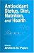 Antioxidant Status, Diet, Nutrition, and Health (Contemporary Food Science)