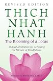 The Blooming of a Lotus: Revised Edition of the Classic Guided Meditation for Achieving the Miracle of Mindfulness