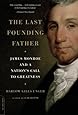 The Last Founding Father: James Monroe and a Nation's Call to Greatness