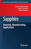 Sapphire: Material, Manufacturing, Applications (Micro- and Opto-Electronic Materials, Structures, and Systems)