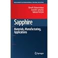 Sapphire: Materials, Manufacturing, Applications (Micro- and Opto-Electronic Materials, Structures, and Systems) by  Elena R. Dobrovinskaya, Leonid A. Lytvynov, and Valerian Pishchik