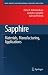 Sapphire: Material, Manufacturing, Applications (Micro- and Opto-Electronic Materials...