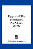 Egypt and the Pentateuch: An Address (1875)