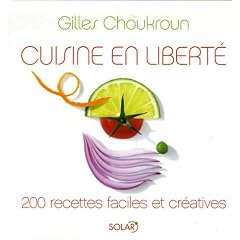 Cuisine en libert� : 200 Recettes