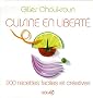 Cuisine en libert� : 200 Recettes
