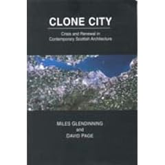 Clone City: Crisis and Renewal in Contemporary Scottish Architecture