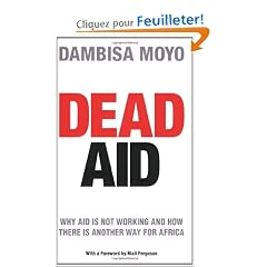 Dead Aid: Why Aid is Not Working and How There is Another Way for Africa