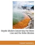 Angelic Wisdom Concerning the Divine Love and the Divine Wisdom