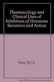 Pharmacology and clinical uses of inhibitors of hormone secretion and action