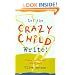 Let the Crazy Child Write!: Finding Your Creative Writing Voice