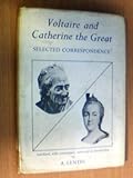 Voltaire and Catherine the Great : selected correspondence