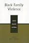 Black Family Violence: Current Research and Theory