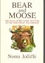 Bear and Moose: The Saga of Big Game Hunting in the Northeast Wilderness