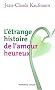 L'�trange histoire de l'amour heureux