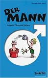 Der Mann - Aufzucht, Haltung, Pflege - Arnold VanDamme; Rolf Kutschera