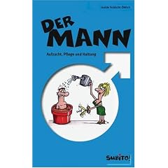 Der Mann - Aufzucht, Haltung, Pflege
