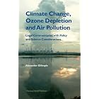 Click here to buy Climate Change, Ozone Depletion and Air Pollution: Legal Commentaries with Policy and Science Considerations by  Alexander Gillespie.