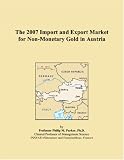 Revue ICON Group International, Inc.  / The 2007 Import and Export Market for Non-Monetary Gold in Austria