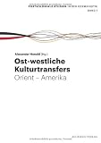 Produkt-Bild: Ost-westliche Kulturtransfers: Orient - Amerika