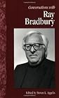 Conversations with Ray Bradbury