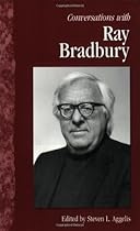Conversations with Ray Bradbury