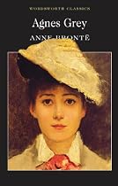 Agnes Grey (Wordsworth Classics)