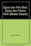 Beast quest : Epos the flame bird