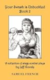 Your swash is unbuckled : a collection of stage combat plays. Book 2